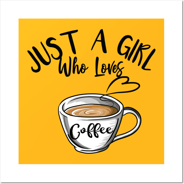 Cute Just A Girl Who Loves Coffee Lover Women Mom Gift Wall Art by Freid